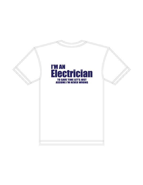 T-Shirts - I'm an Electrician