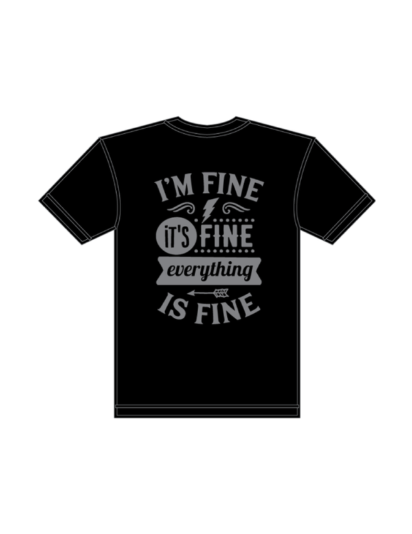 T-Shirts - I'm Fine, Everything Is Fine