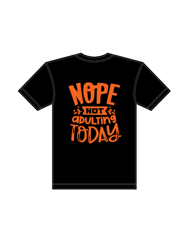 T-Shirts - Nope, Not Adulting Today