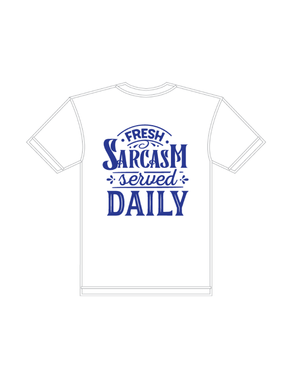 T-Shirts - Sarcasm Served Daily